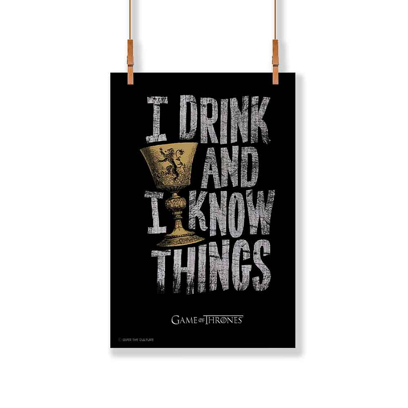 i drink and i know things